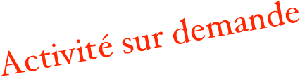Activité sur demande